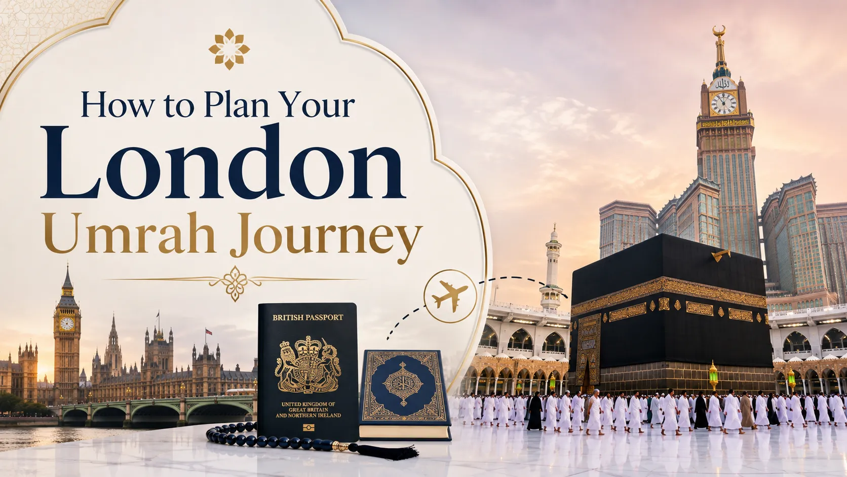 How to plan your London Umrah journey — travel planning and spiritual preparation for pilgrims from the UK