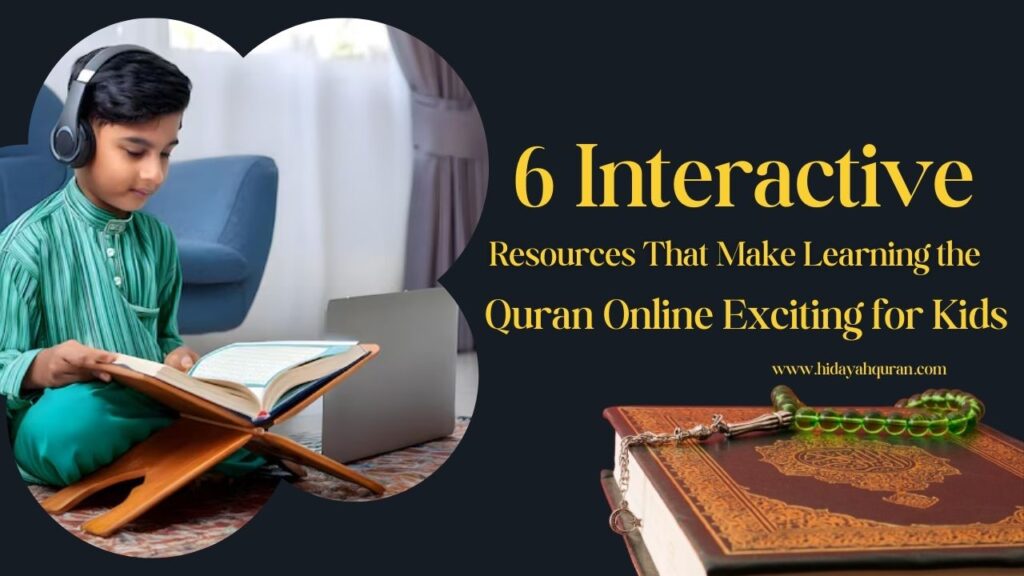 Quran Learning for Kids: 6 Interactive Resources That Make Learning the Quran Exciting, Online Quran learning Quran classes online Learn Quran online Quran tutoring services Online Quran teaching Best online Quran courses